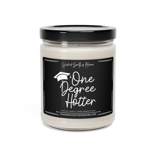 One Degree Hotter Candle Gift, Funny Grad Gift for Her Him, College Grad, Associates Bachelors Masters Degree, High School Graduation, 9oz