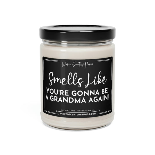 Smells Like You're Gonna Be an Grandma...Again! Pregnancy Announcement Gift, Eco-Friendly All Natural Soy Candle 9oz