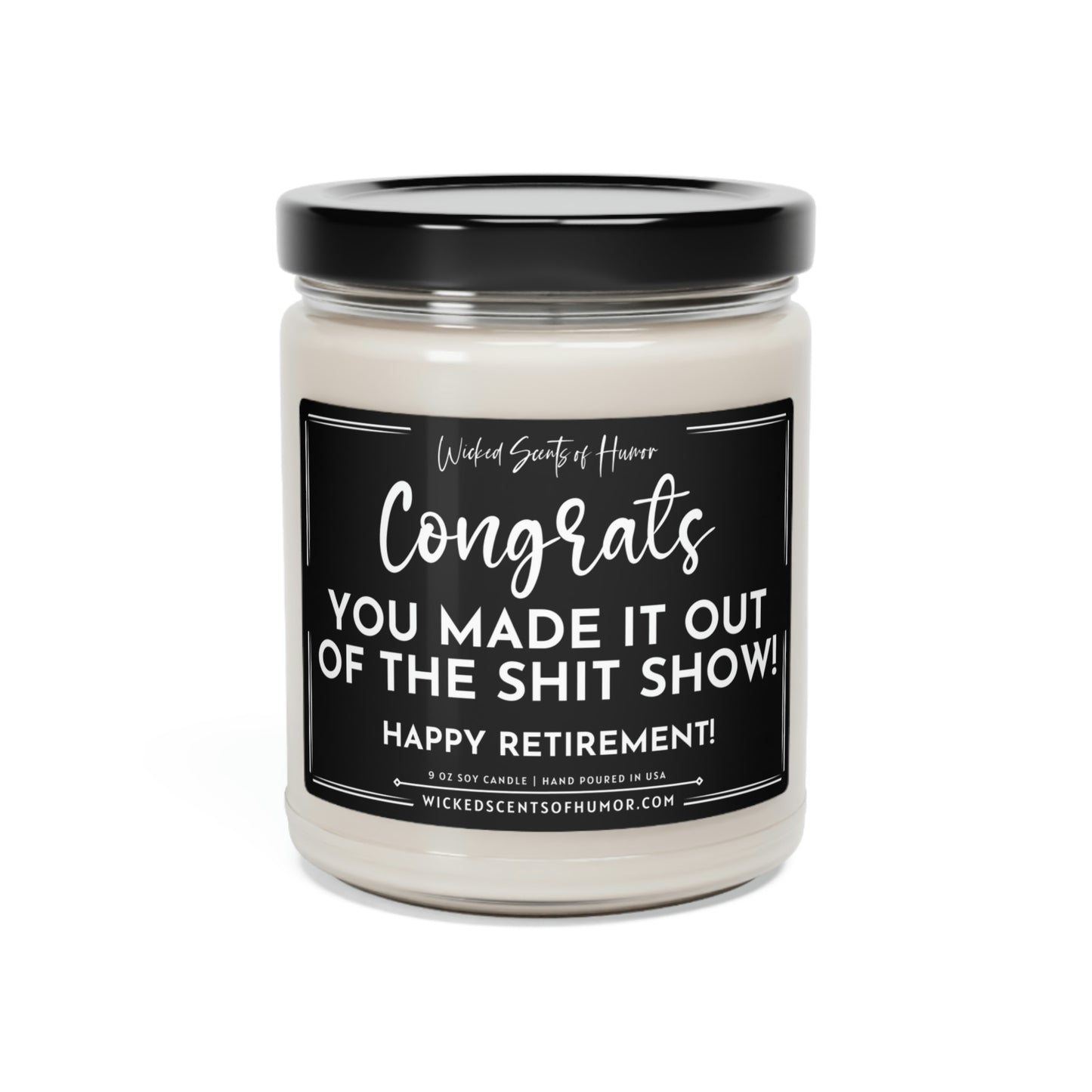 Congrats You Made It Out Of The Shit Show Happy Retirement, Teacher Retirement, Funny Retirement, Retirement Gift, 9oz Soy Candle