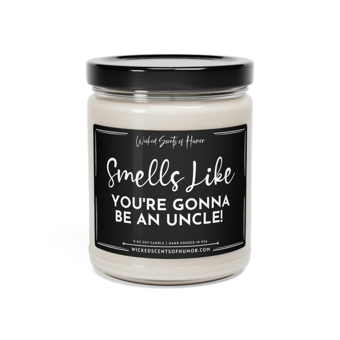 Smells Like You're Gonna Be An Uncle Pregnancy Announcement Gift, Eco-Friendly All Natural Soy Candle 9oz