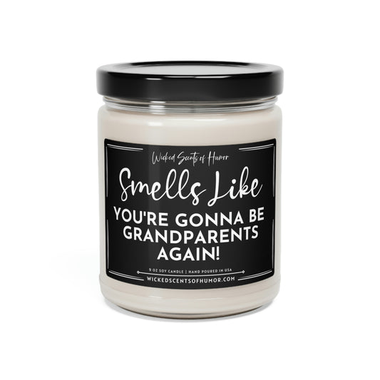 Smells Like You're Gonna Be Grandparents...Again! Pregnancy Announcement Gift, Eco-Friendly All Natural Soy Candle 9oz