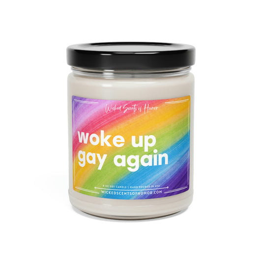 Woke Up Gay Again Candle, Gay Pride Month, LGBTQIA Support, Funny Gay Pride Gift, LGBTQ+ Owned Shop, Gay Gift 9oz Natural Soy Candle