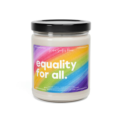 Equality for All Candle, Gay Pride Month, LGBTQIA Support, Funny Gay Pride Gift, LGBTQ+ Owned Shop, Gay Gift 9oz Natural Soy Candle