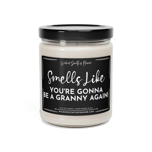 Smells Like You're Gonna Be an Granny Again! Pregnancy Announcement Gift, Eco-Friendly All Natural Soy Candle 9oz