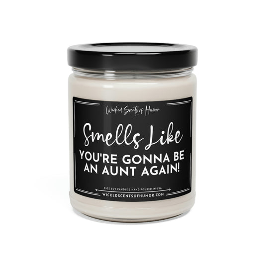 Smells Like You're Gonna Be an Aunt...Again! Pregnancy Announcement Gift, Eco-Friendly All Natural Soy Candle 9oz