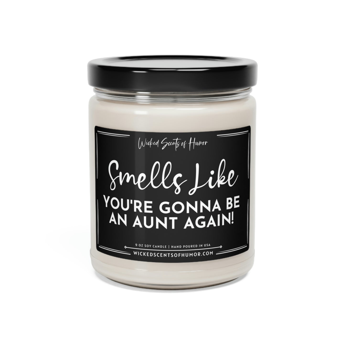 Smells Like You're Gonna Be an Aunt...Again! Pregnancy Announcement Gift, Eco-Friendly All Natural Soy Candle 9oz