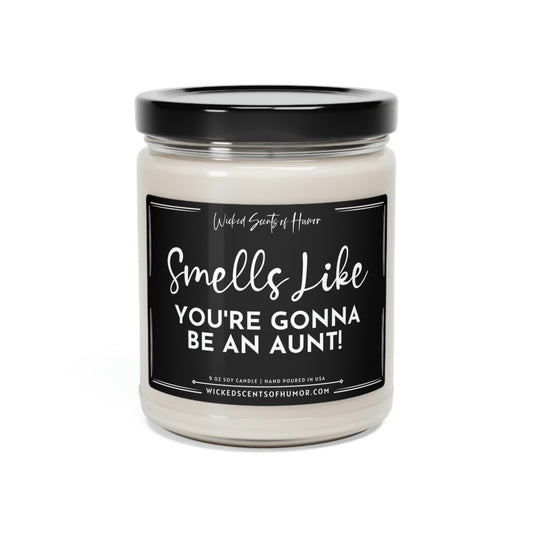 Smells Like You're Gonna Be An Aunt Pregnancy Announcement Gift, Eco-Friendly All Natural Soy Candle 9oz
